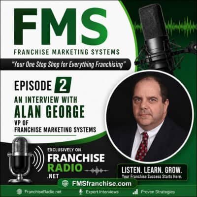 Podcast interview with Alan George, VP of Franchise Marketing Systems.